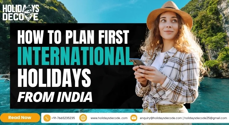 How to Plan Your First International Holiday from India